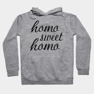 Funny "Homo Sweet Homo" Pun Gay Pride (black text) Hoodie